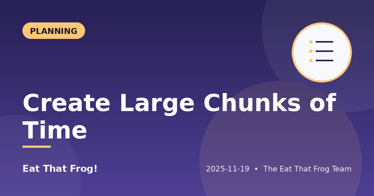 Create Large Chunks of Time