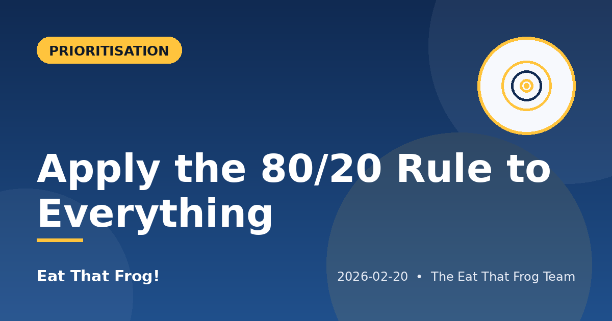 The 80/20 Rule: Do Fewer Things, Get Far More Done