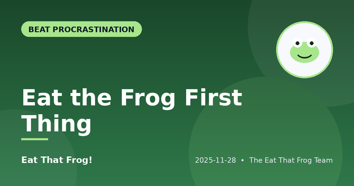 Eat the Frog First Thing