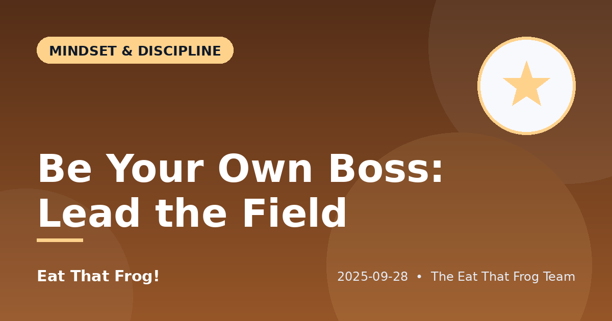 Be Your Own Boss: Lead the Field