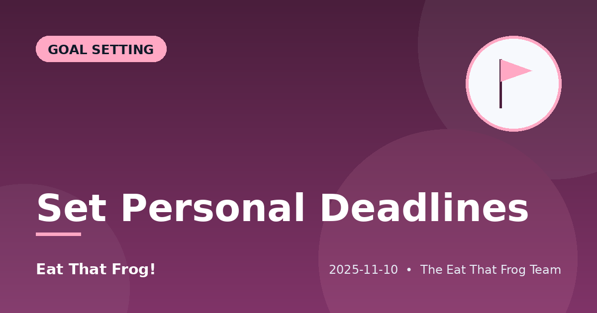 Set Personal Deadlines