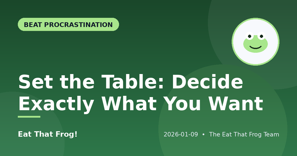 Set the Table: Why Clarity Beats Busyness
