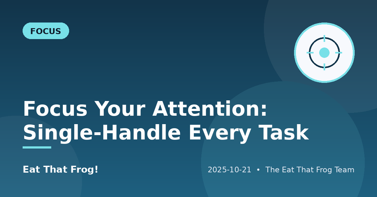 Focus Your Attention: Single-Handle Every Task