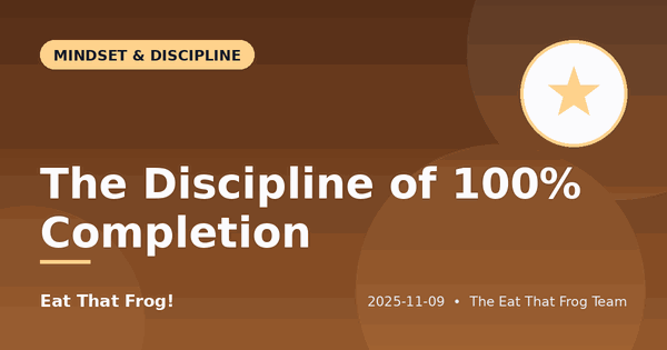 The Discipline of 100% Completion