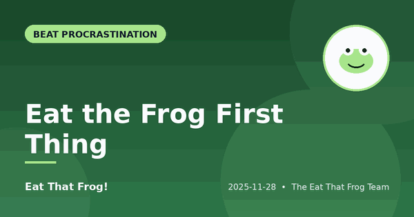 Eat the Frog First Thing