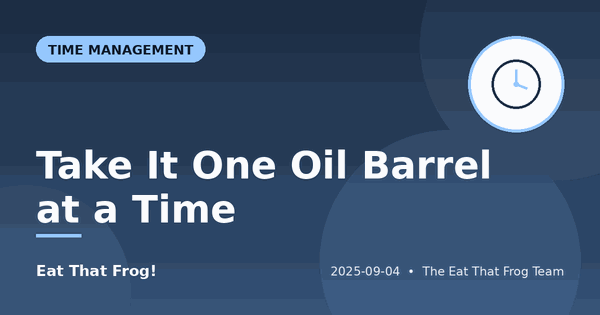 Take It One Oil Barrel at a Time