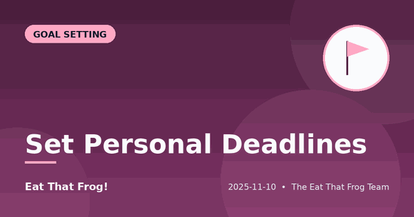 Set Personal Deadlines