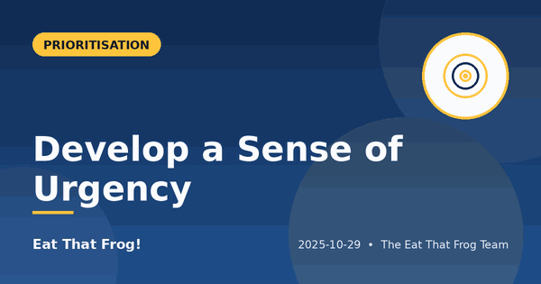 Develop a Sense of Urgency