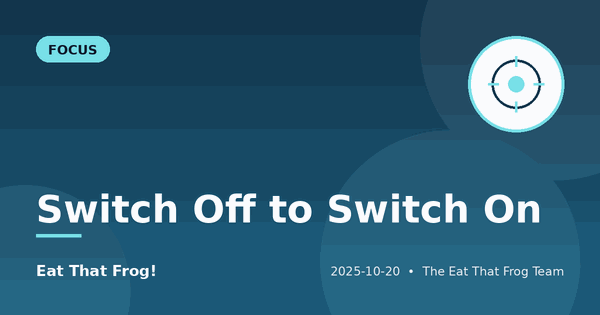Switch Off to Switch On