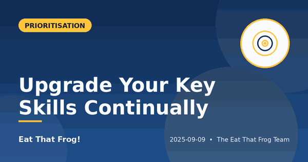 Upgrade Your Key Skills Continually